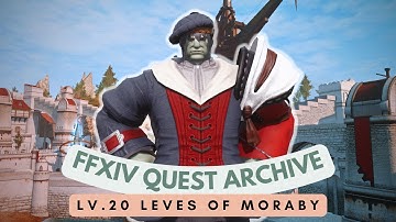 Lv.20 Leves of Moraby // Middle La Noscea Quests // FFXIV Quest Archive