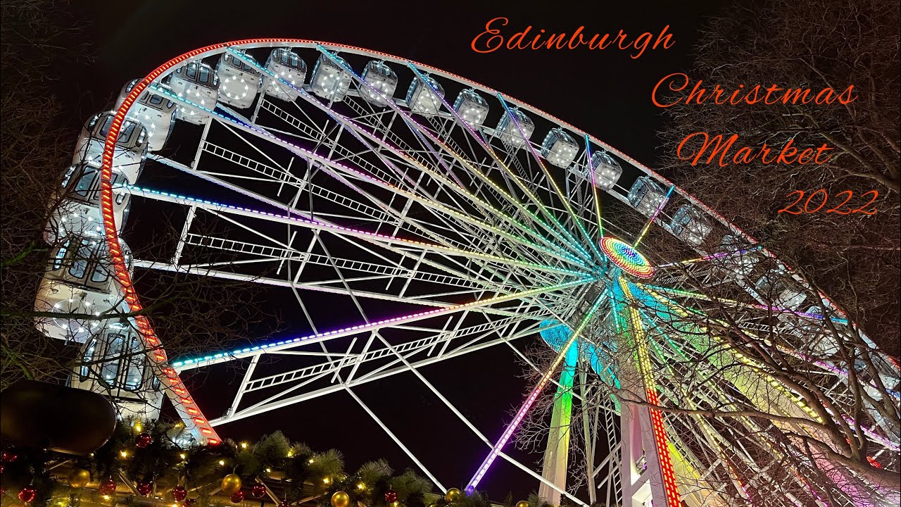 Last Day of Edinburgh Christmas Markets 2022 YouTube