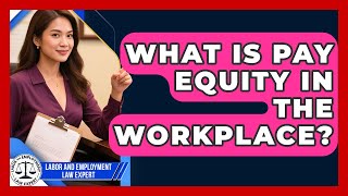 What Is Pay Equity In The Workplace? - Labor And Employment Law Expert