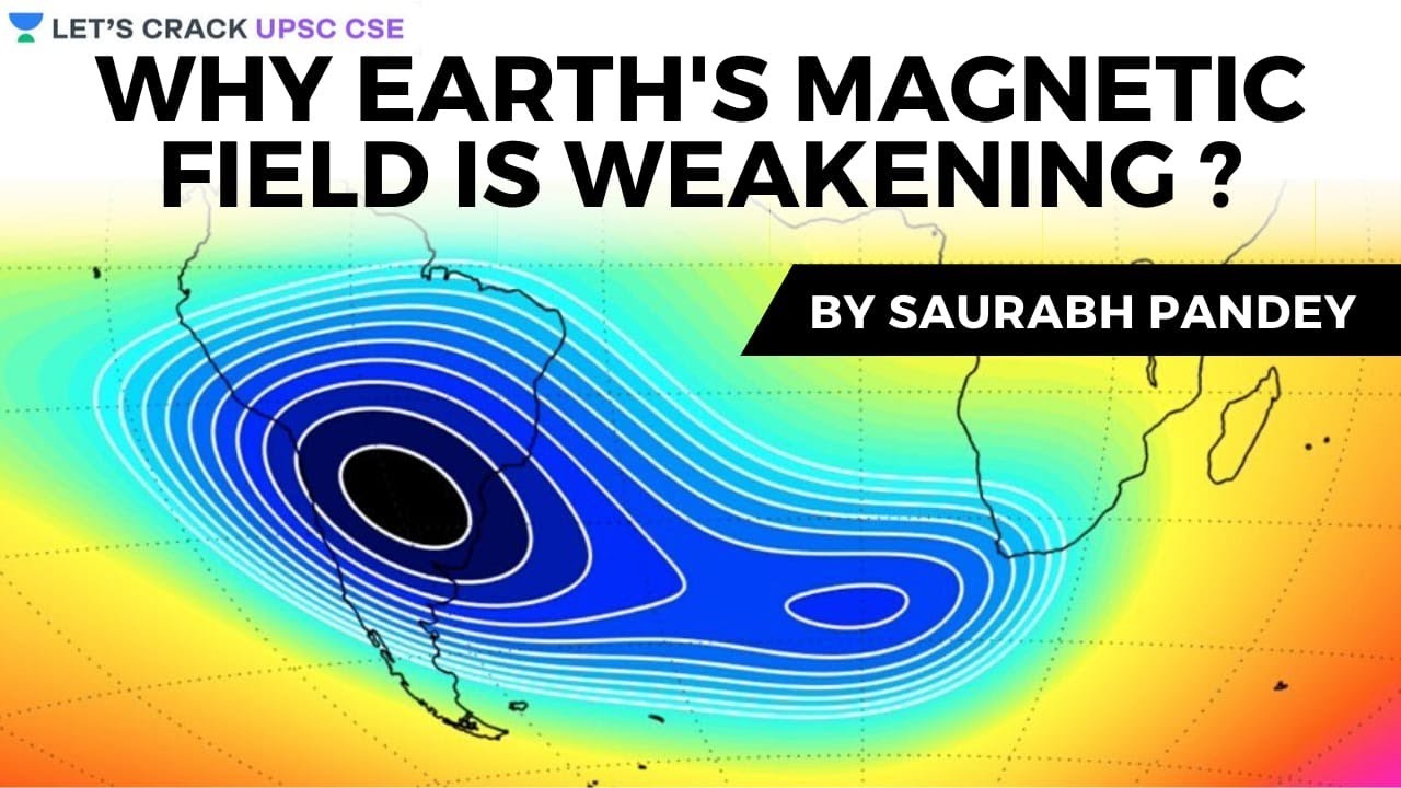Why Earth's Magnetic Field is Weakening? | Crack UPSC CSE/IAS | Saurabh