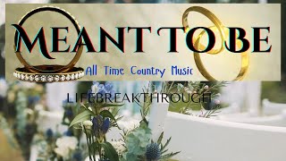 Melodious Country Music- Meant To Be by Lifebreakthrough