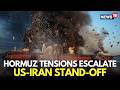 LIVE | Iran Announces New Rules For Strait Of Hormuz, US Navy Vs Iran Ships Face Off Erupts | N18G