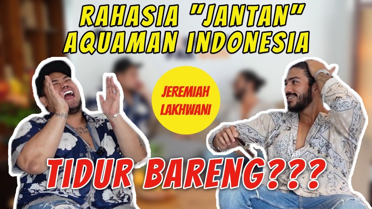TIDUR BARENG??? GAWAT !!! INI DIA RAHASIA JANTAN AQUAMAN VERSI INDONESIA !!!