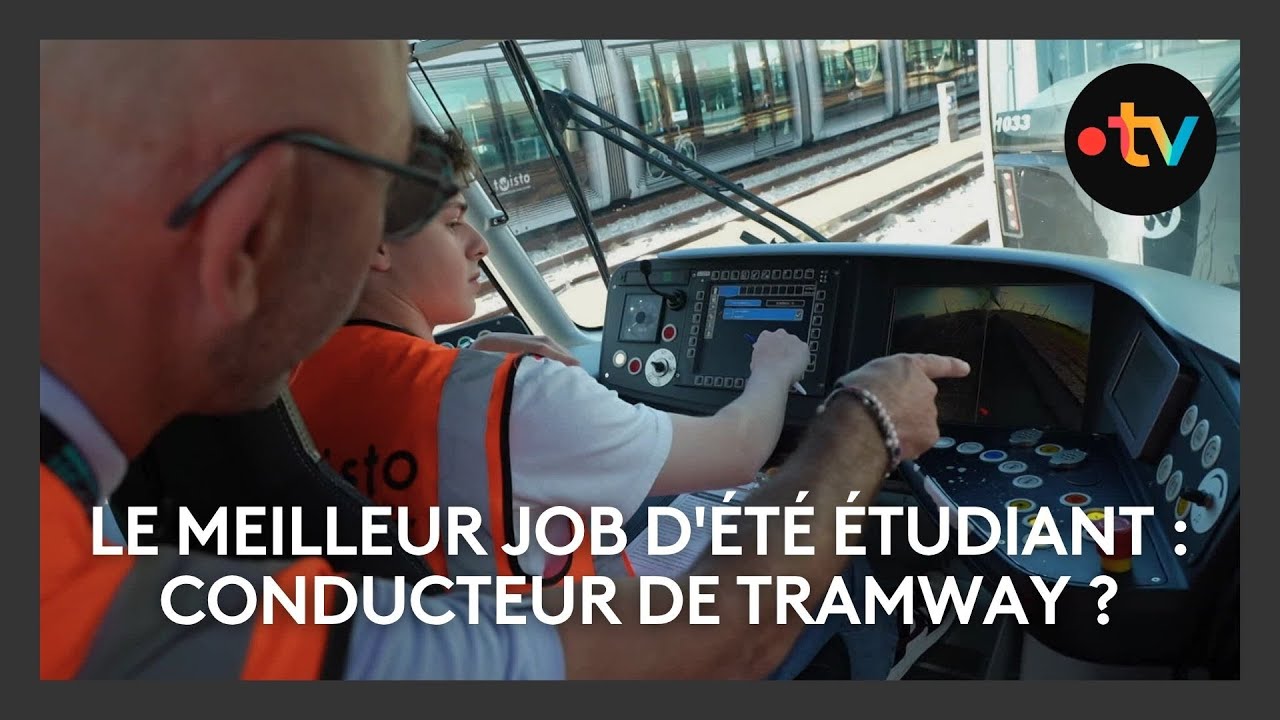 Le meilleur job d'été étudiant : conducteur de tramway ?