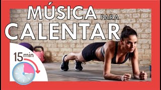 ♪ MÚSICA para CALENTAR [15 min🕒] ➦[CALENTAMIENTO / ESTIRAMIENTOS] después de hacer EJERCICIO!