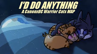 I'd Do Anything | A WARRIOR CATS CANONxOC SHIPPING MAP (Part 16 open | BACK UPS OPEN)