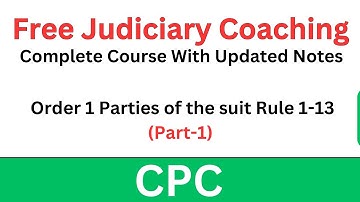 CPC Order 1 | Parties to Suits Rules 1–13 (Part-1) | Free Judiciary Coaching | #civilprocedurecode