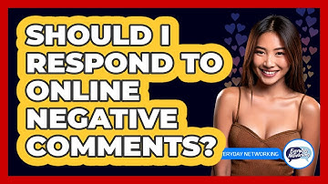 Should I Respond To Online Negative Comments?