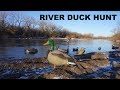 River Duck Hunting! I knew this would happen...