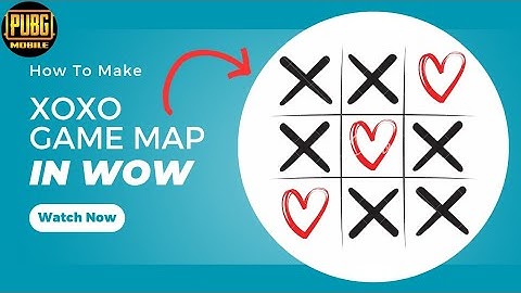 How To Make XoXo Game In Wow Mode | Tic Tak Toe Game In PuBG | #PUBGMWOW | #WOWPakistanSeries