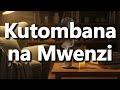 What Does Kutombana Na Mwenzi Mean Kutombana Na Mwenzi Meaning Explained