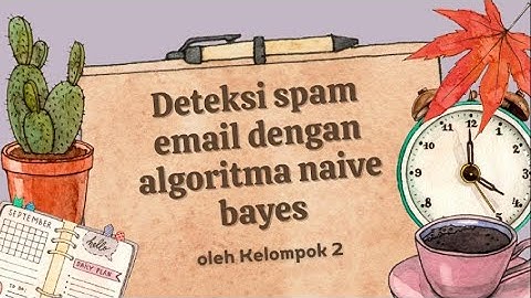 Deteksi Spam Email dengan Algoritma Naive Bayes