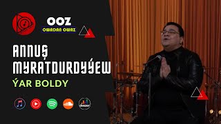 Annuş Myratdurdyýew - Ýar Boldy | Аннуш Муратдурдыев 2024 Official Video (Turkmen Klip)