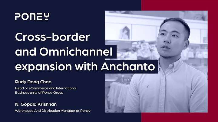 Poney Group - Achieving cross-border expansion and implementing omnichannel strategy with Anchanto - DayDayNews