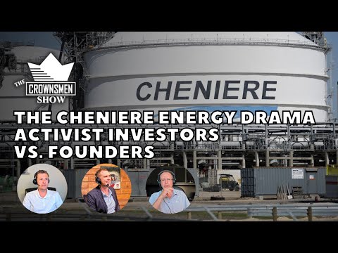 Video Crownsmen Partners Weighs In On The Cheniere Energy Drama | Activist Investors vs. Founders
