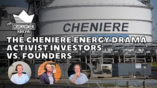 Crownsmen Partners Weighs In On The Cheniere Energy Drama | Activist Investors vs. Founders