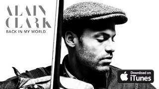 Video thumbnail of "Alain Clark - Back In My World (Official Audio)"