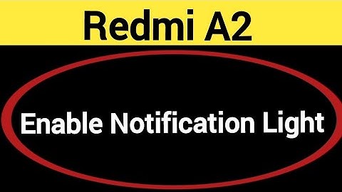 How to enable notification light, Redmi A2 me notification light enable kaise karen, lighting