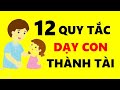 12 Quy Tắc Dạy Con Thành Tài!