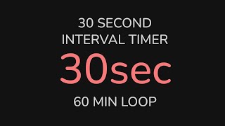 30 Second Interval Timer | 60 Min Loop | Workout, HIIT, Fitness, Training, Sport