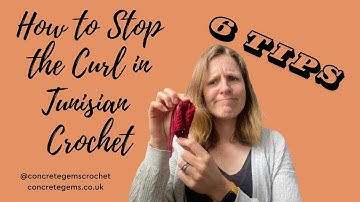 STOP CURLING in Tunisian Crochet: 6 Tips for Flat Projects!