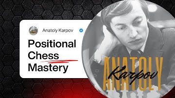 Understand Positional Chess - Anatoly Karpov