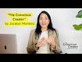 "The Conscious Creator” by Jocelyn Montero