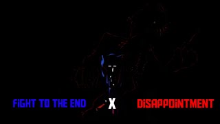 Fight To The End V2 X Disappointmentforestall Desire X Deception But Swapped