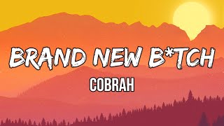 COBRAH - BRAND NEW B*TCH (Lyrics) | Doggy with no leash, I am free and I'm yummy Resimi