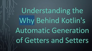 Understanding the Why Behind Kotlin