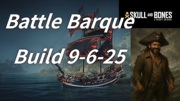 Skull and Bones Battle Barque Build 9-6-25