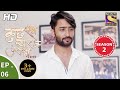 Kuch Rang Pyar Ke Aise Bhi - कुछ रंग प्यार के ऐसे भी - Ep 06 - 2nd October, 2017