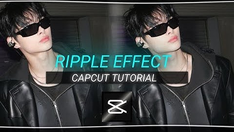 EASY RIPPLE EFFECT ON CAPCUT