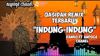 Qasidah 7_INDUNG-INDUNG||Remix_Anpoge feat Danko