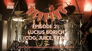RIFFING. Episode 2: Lucius Borich (Juice, Hanging Tree, COG, Floating Me, The Nerve, Magnus).
