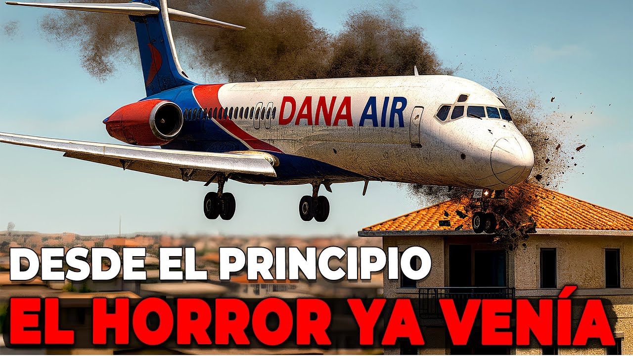 Desde el principio, el horror ya venía | Vuelo 0993 de Dana Air
