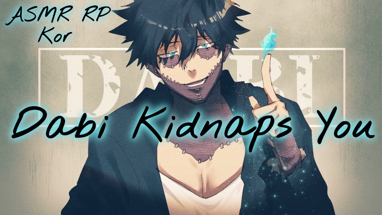 Dabi kidnaps you (Dabi x Listener) [ASMR RP]