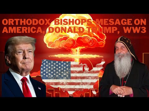 Orthodox Bishop Mar Mari Emmanuel Urgent Prophetic Message about Donald Trump, America and WW3