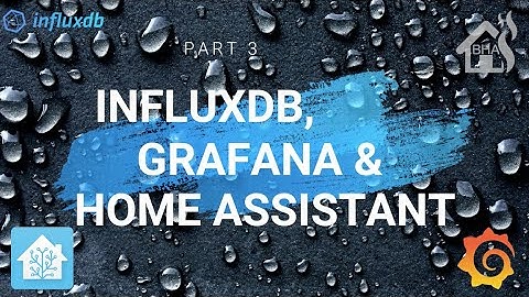 InfluxDB, Grafana & Home Assistant - Part 3