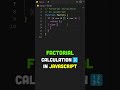 Calculate Factorial in JavaScript! #javascript #maths #programming #shorts