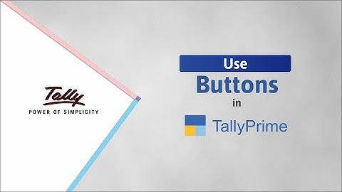 How to Use Buttons in TallyPrime | TallyHelp