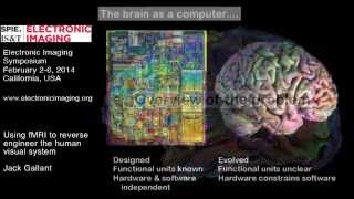 EI2014 Plenary (J. Gallant):  Using fMRI To Reverse Engineer the Human Visual System [9011-301]