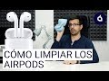 CÓMO LIMPIAR LOS AIRPODS: La MEJOR manera | Los Tutoriales de Applesfera