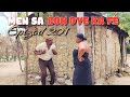 MEN SA BON DYE KA FÈ_EPIZÒD 201