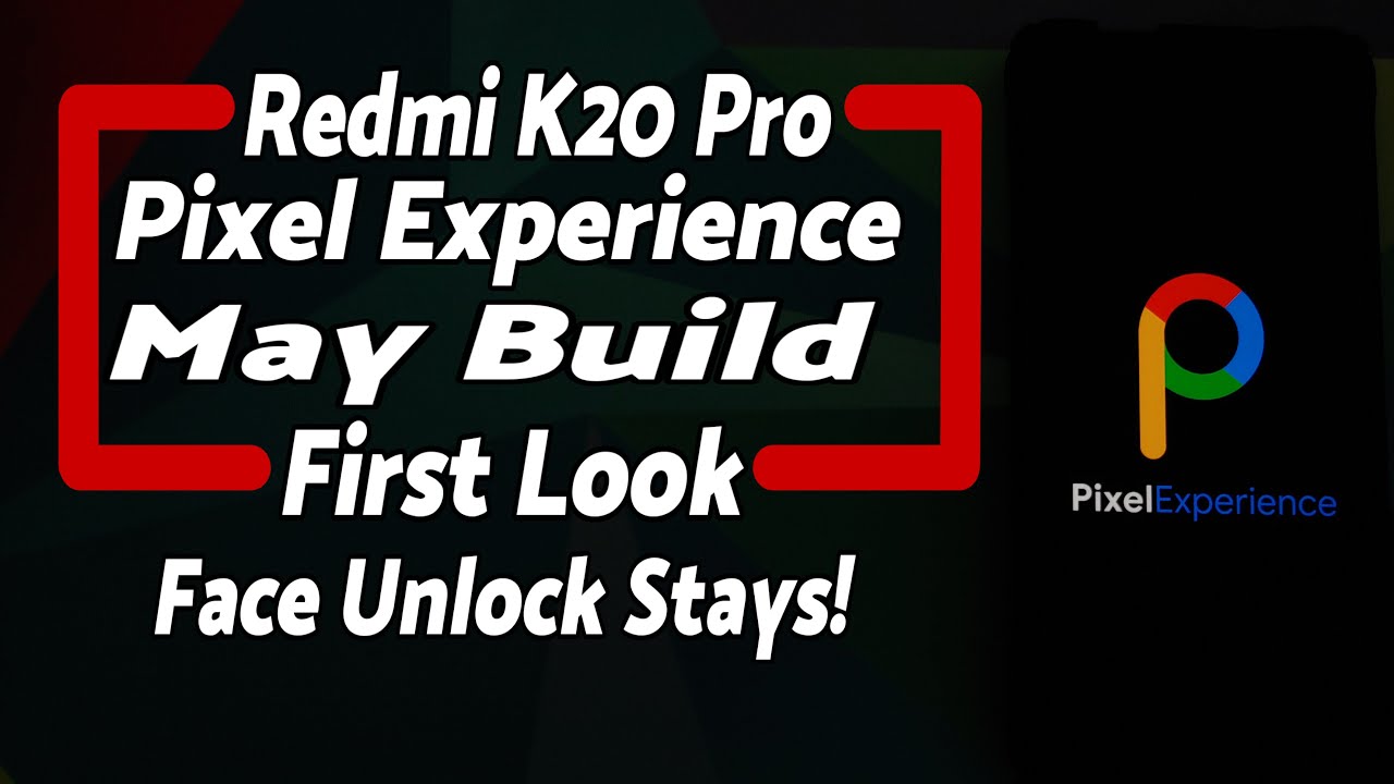 Redmi K20 Pro | Pixel Experience | May Update | First Look | Face ...
