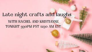 Love: Late Night Crafts & Laughs