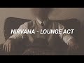 Nirvana - Lounge act (lyrics/letra) | Xhyo