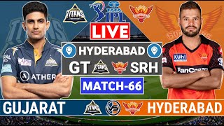 Live: SRH vs GT 66th IPL Match Live | SRH vs GT Live Match | IPL Live Match Today | IPL Live #Ipl