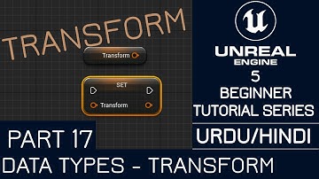Unreal Engine 5 Beginner tutorial - 17 : Data Types - Transform - Urdu/Hindi