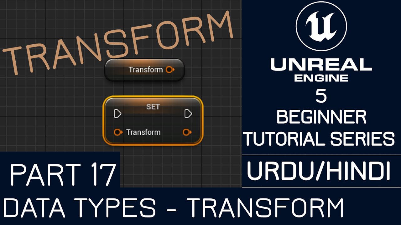 Unreal Engine 5 Beginner tutorial - 17 : Data Types - Transform - Urdu ...